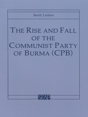 cover image of The Rise and Fall of the Communist Party of Burma (CPB)